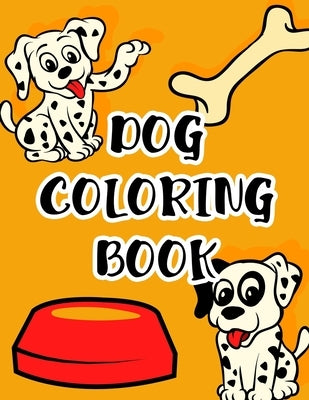 Dog Coloring Book: Fun Designs And Illustrations Of Dogs To Color And Trace, A Coloring Activity Book Of Dogs by Browning, Harper Lee