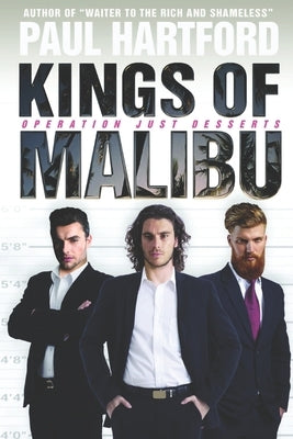 Kings of Malibu: Operation Just Desserts by Hartford, Paul