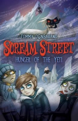 Scream Street: Hunger of the Yeti by Donbavand, Tommy