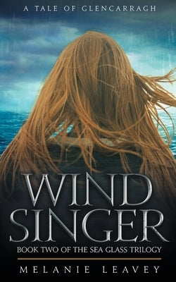 Wind Singer: Book Two of the Sea Glass Trilogy by Leavey, Melanie