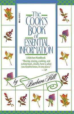 The Cook's Book of Essential Information: A Kitchen Handbook by Hill, Barbara