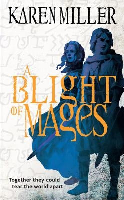 A Blight of Mages by Miller, Karen