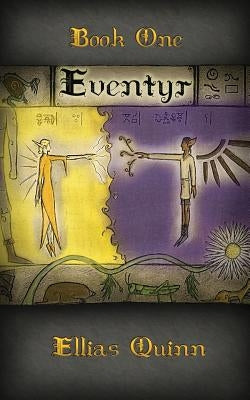 Eventyr: Book One by Quinn, Ellias