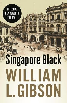 Singapore Black by Gibson, William L.