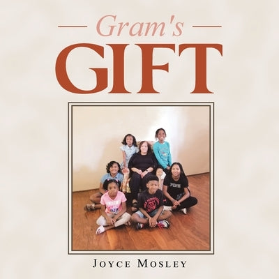 Gram's Gift by Mosley, Joyce