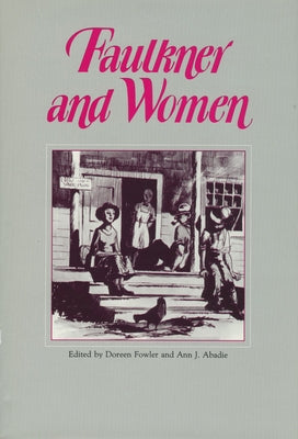 Faulkner and Women by Fowler, Doreen