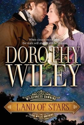 Land of Stars: The Texas Wyllie Brothers by Wiley, Dorothy