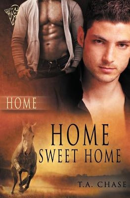 Home: Home Sweet Home by Chase, T. A.