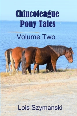 Chincoteague Pony Tales - Volume 2 by Szymanski, Lois