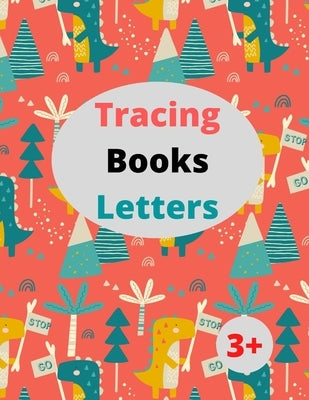 Tracing Books Letters: 8.5 x 11 in (21.59 x 27.94 cm),100 pages .Home school Preschool Learning Activities, Letter Tracing Book, Practice For by Edition, Toddler Tracing Books