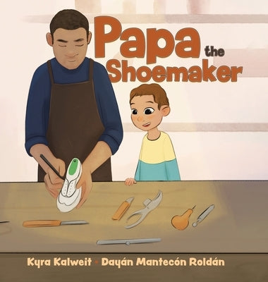 Papa the Shoemaker by Kalweit, Kyra