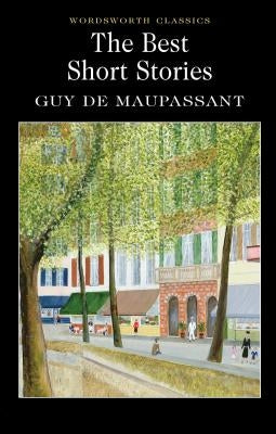 The Best Short Stories by de Maupassant, Guy