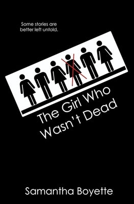 The Girl Who Wasn't Dead by Boyette, Samantha