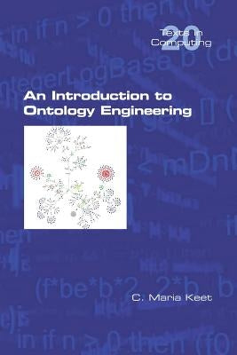 An Introduction to Ontology Engineering by Keet, C. Maria