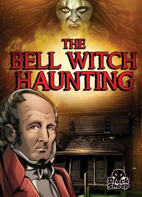 The Bell Witch Haunting by Hoena, Blake