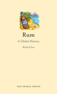 Rum: A Global History by Foss, Richard