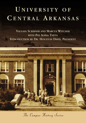 University of Central Arkansas by Scribner, Vaughn