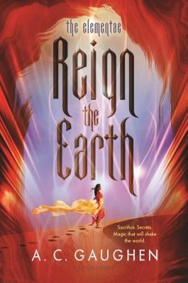 Reign the Earth by Gaughen, A. C.