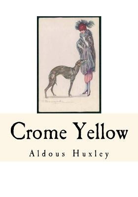 Crome Yellow by Huxley, Aldous