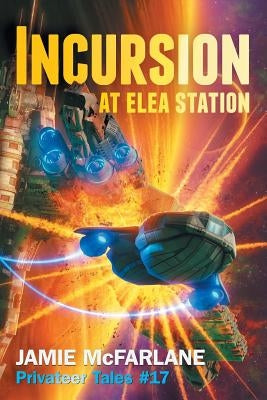 Incursion at Elea Station by McFarlane, Jamie