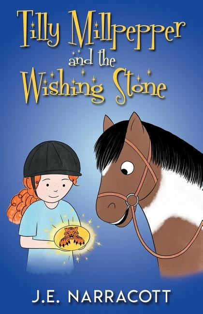 Tilly Millpepper and the Wishing Stone by Narracott, J. E.