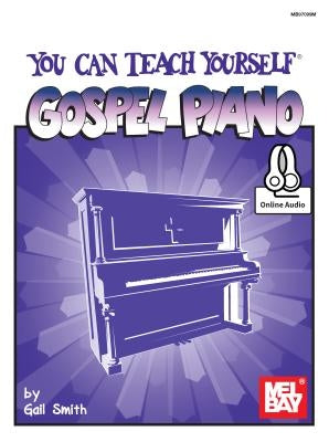 You Can Teach Yourself Gospel Piano by Gail Smith