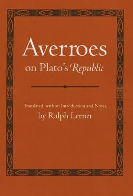 Averroes on Plato's Republic by Averroes