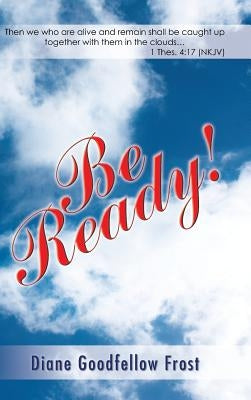 Be Ready! by Frost, Diane Goodfellow