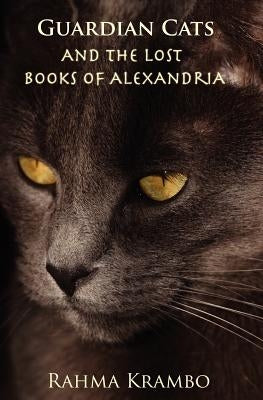 Guardian Cats and the Lost Books of Alexandria by Krambo, Rahma