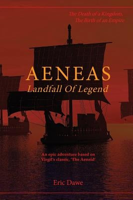 Aeneas: Landfall of Legend by Dawe, Eric