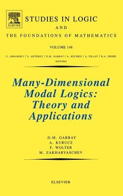 Many-Dimensional Modal Logics: Theory and Applications: Volume 148 by Kurucz, A.