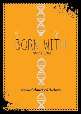 Born with: Erika and Gianni by Schultz Nicholson, Lorna