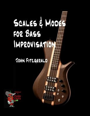 Scales and Modes for Bass Improvisation by Fitzgerald, John