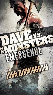 Emergence: Dave vs. the Monsters by Birmingham, John