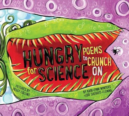 Hungry for Science: Poems to Crunch on by Winters, Kari-Lynn