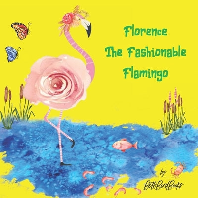 Florence The Fashionable Flamingo by Bethbirdbooks