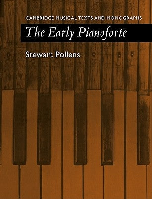 The Early Pianoforte by Pollens, Stewart