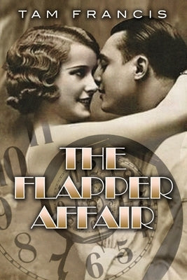 The Flapper Affair: A 1920s Time Travel Murder Mystery Paranormal Romance by Francis, Tam