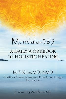 Mandala-365: A Daily Workbook of Holistic Healing by Khan, Nmd M. P.