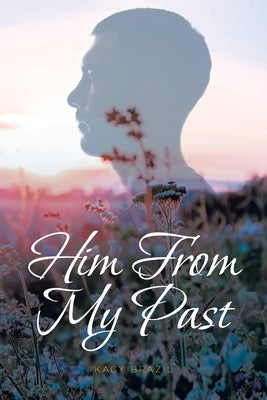 Him From My Past by Brazil, Kacy