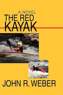 The Red Kayak by Weber, John R.