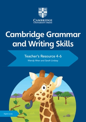 Cambridge Grammar and Writing Skills Teacher's Resource with Digital Access 4-6 by Wren, Wendy