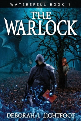 Waterspell Book 1: The Warlock by Lightfoot, Deborah J.