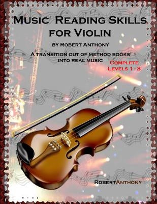 Music Reading Skills for Violin Complete Levels 1 - 3 by Anthony, Robert