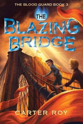 The Blazing Bridge by Roy, Carter