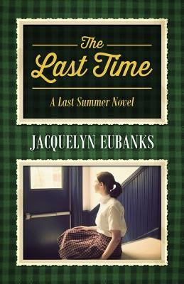 The Last Time: A Last Summer Novel by Eubanks, Jacquelyn