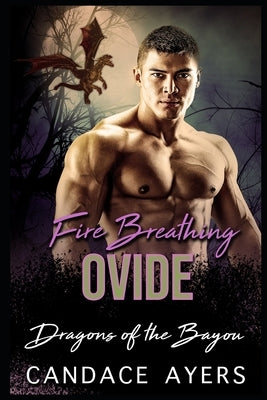 Fire Breathing Ovide by Ayers, Candace