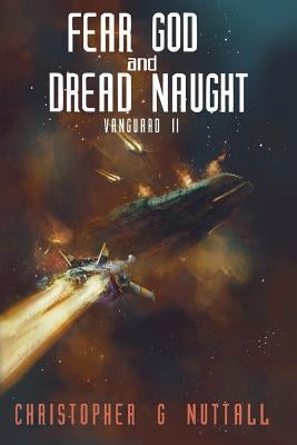 Fear God And Dread Naught by Nuttall, Christopher G.