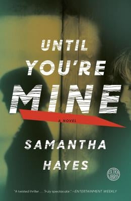 Until You're Mine by Hayes, Samantha