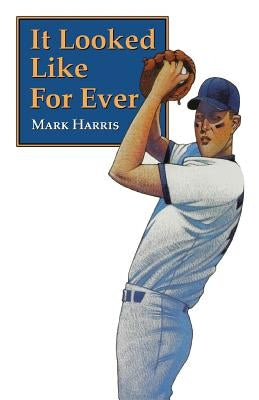 It Looked Like For Ever by Harris, Mark